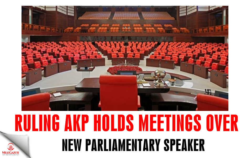 Ruling AKP holds meetings over new parliamentary speaker