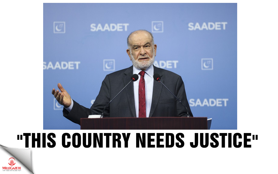 Saadet leader Karamollaoglu: 