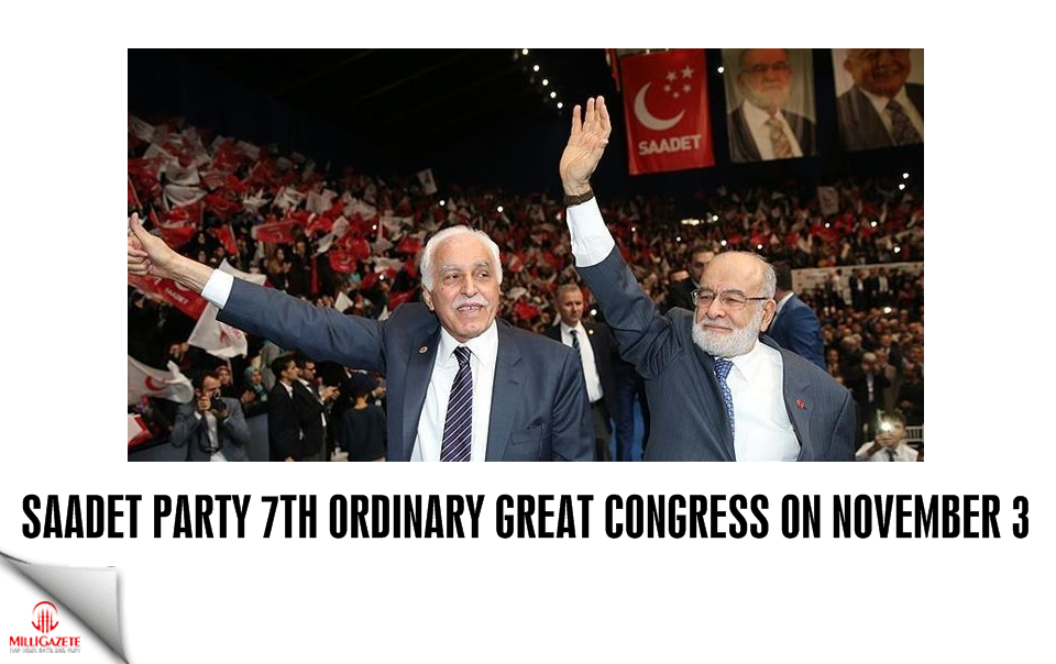 Saadet Party 7th Ordinary Great Congress on November 3