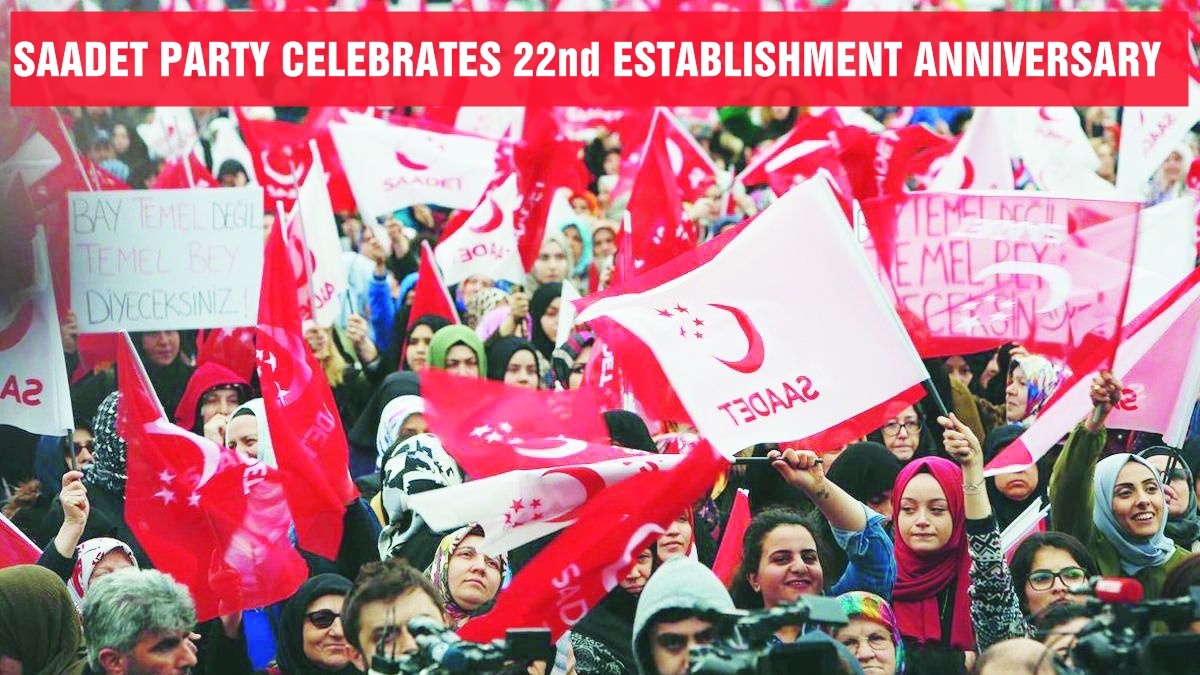 Saadet Party celebrates 22nd establishment anniversary