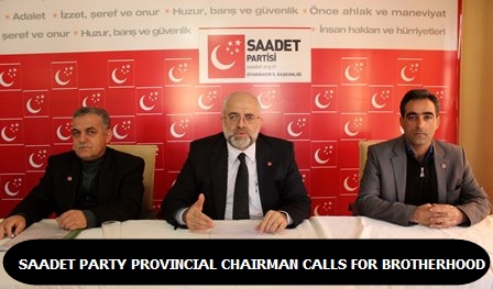 Saadet Party Diyarbakır Provincial Chairman calls for brotherhood