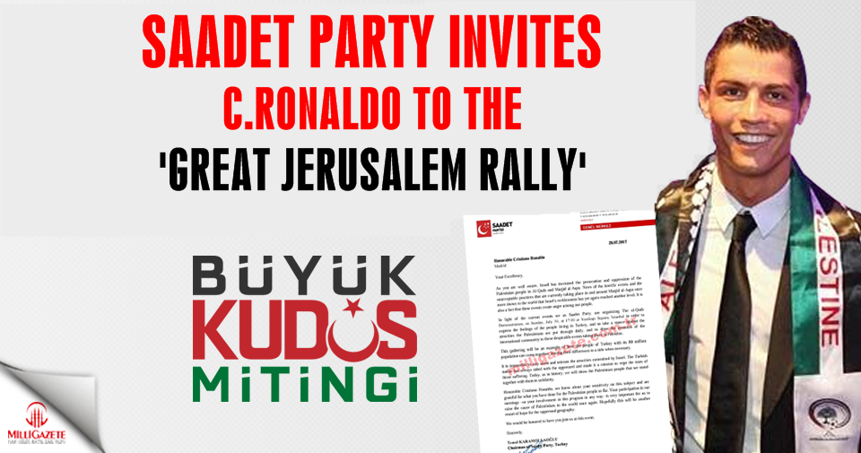 Saadet Party invites C.Ronaldo to the 'Great Jerusalem Rally'