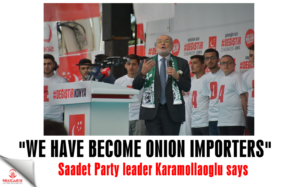 Saadet Party leader Karamollaoglu: 