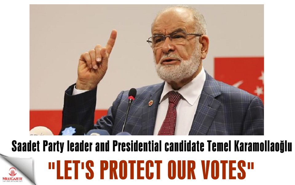 Saadet Party leader Temel Karamollaoğlu: 