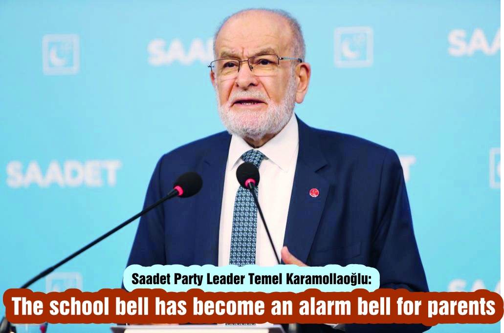 Saadet Party leader Temel Karamollaoğlu: 