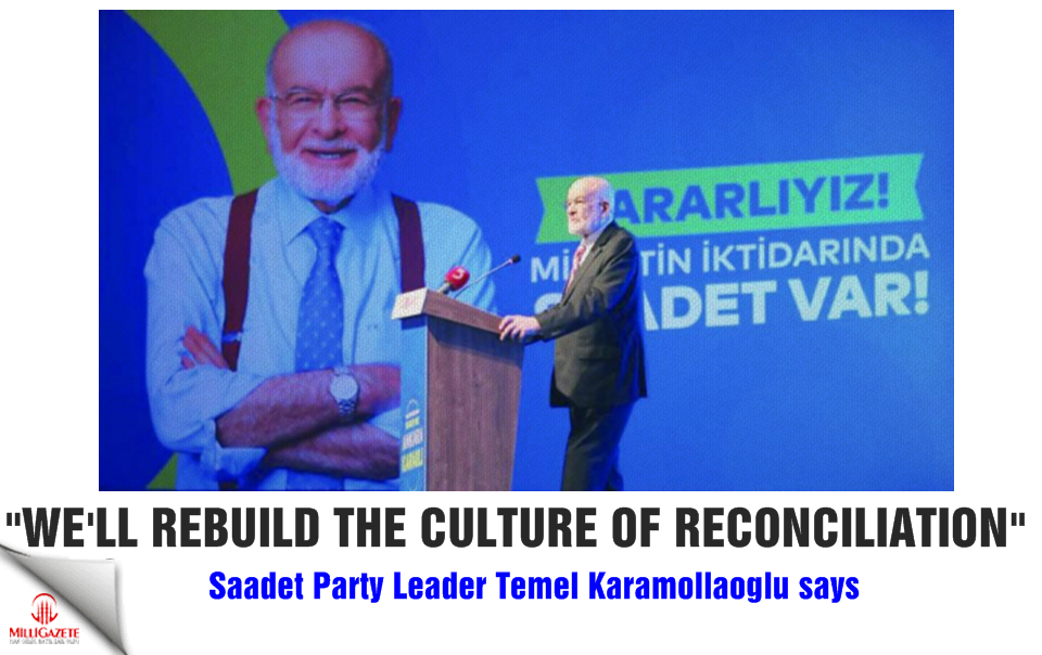 Saadet Party Leader Temel Karamollaoglu: 