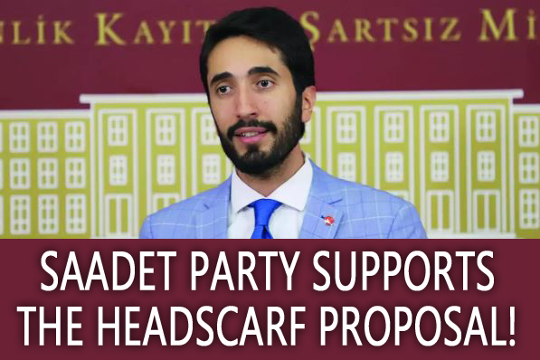 Saadet Party supports the headscarf proposal!