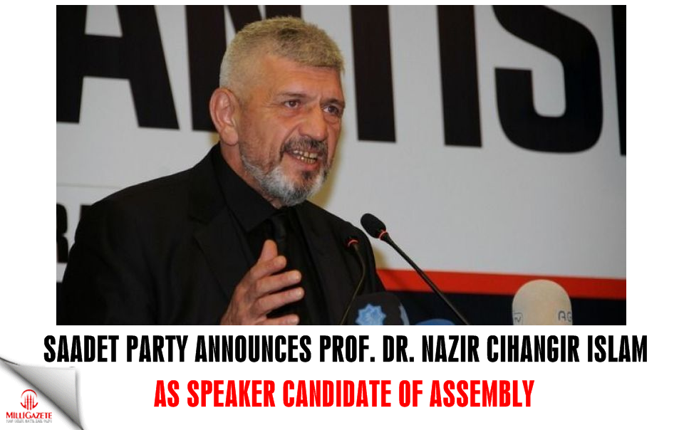 Saadet Party's assembly speaker candidate announced