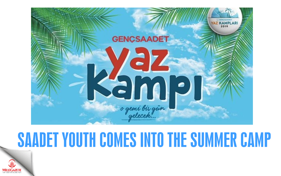Saadet Youth comes into the summer camp