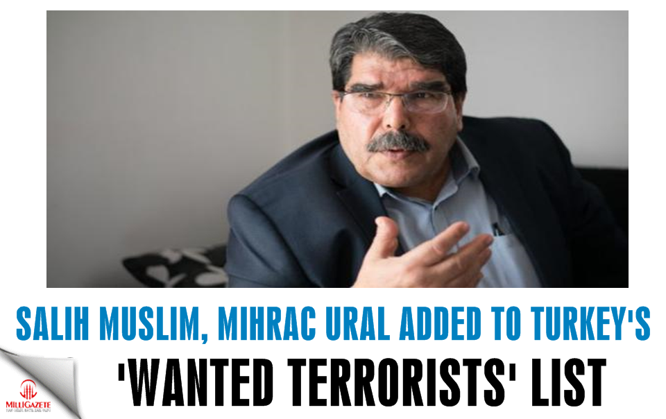 Salih Muslim, Mihraç Ural added to Turkey’s ‘wanted terrorists’ list