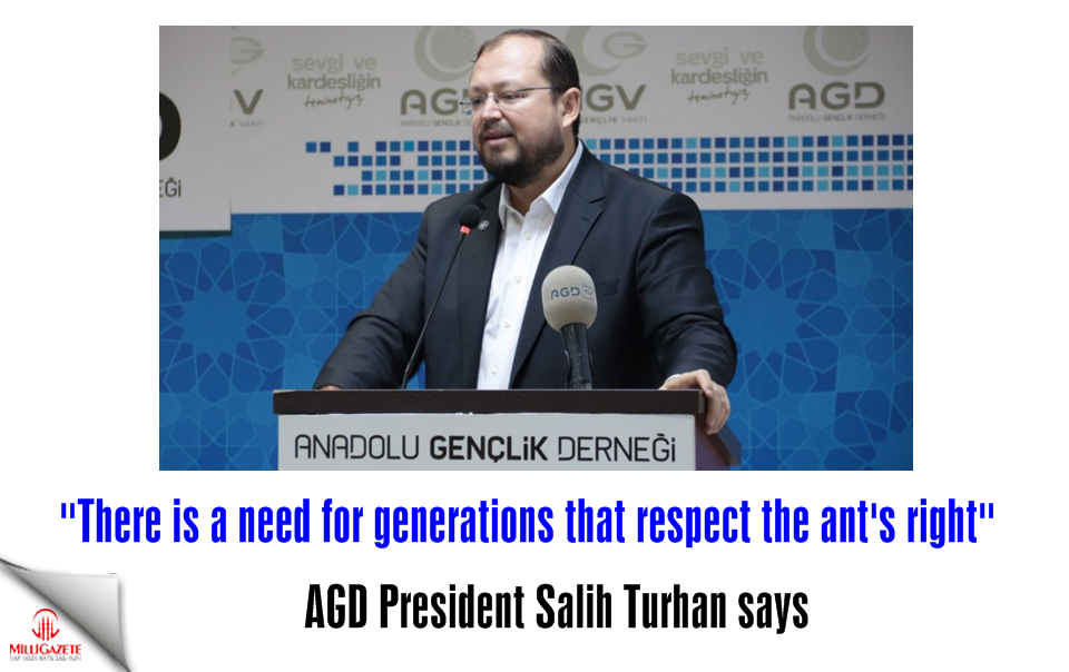 Salih Turhan: There is a need for generations that respect the ant's right