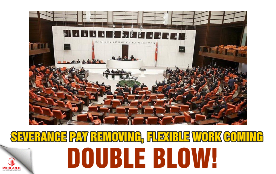 Severance pay removing, flexible work coming: Double blow