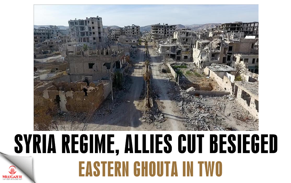 Syria regime, allies cut besieged Eastern Ghouta in two