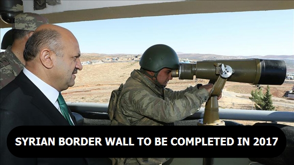 Syrian border wall to be completed in 2017