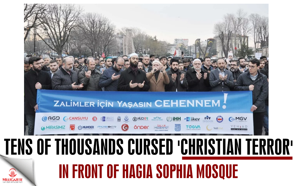 Tens of thousands cursed 'Christian Terror' in front of the Hagia Sophia Mosque