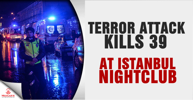 Terror attack kills 39 at Istanbul nightclub