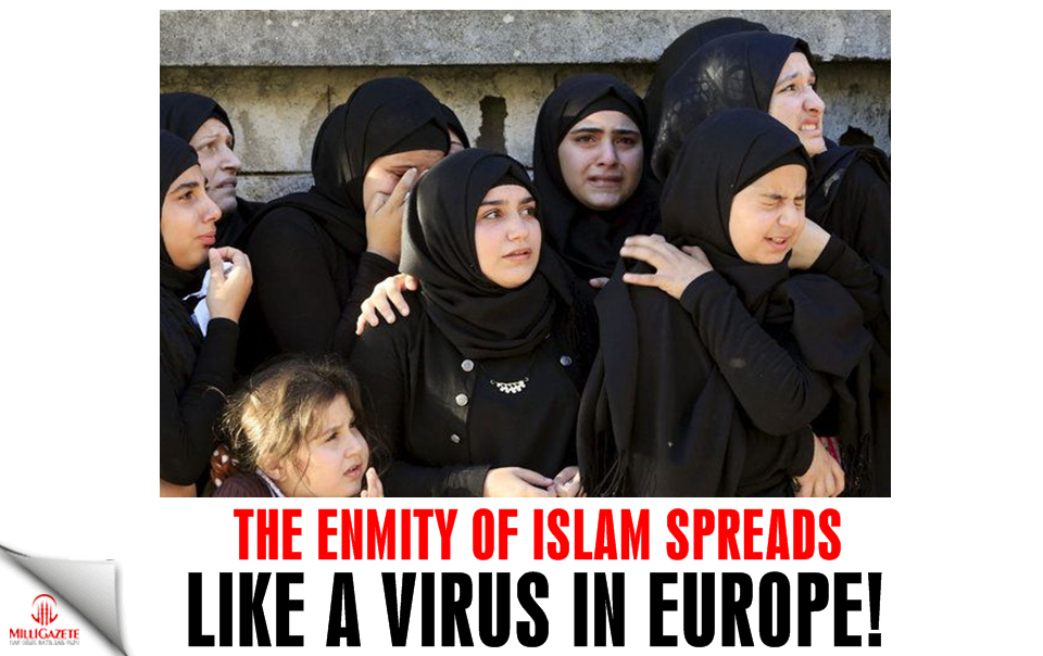 The enmity of Islam spreads like a virus in Europe!