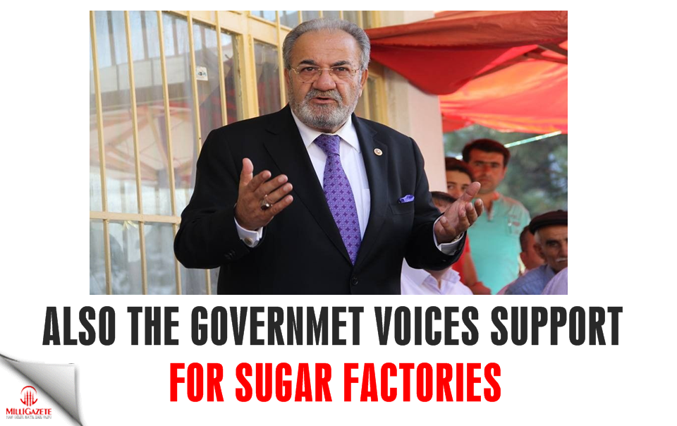 The government also voices support for sugar factories