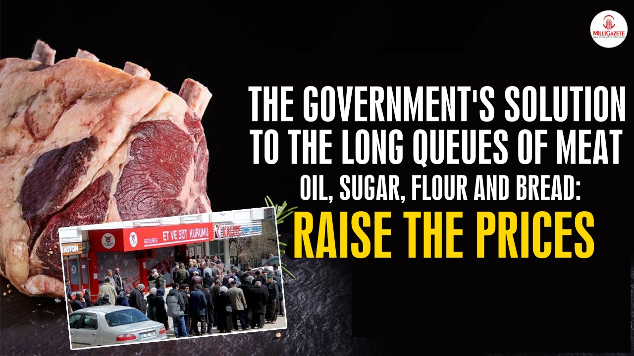 The government's solution to the long queues of meat, oil, sugar, flour and bread: Raise the prices
