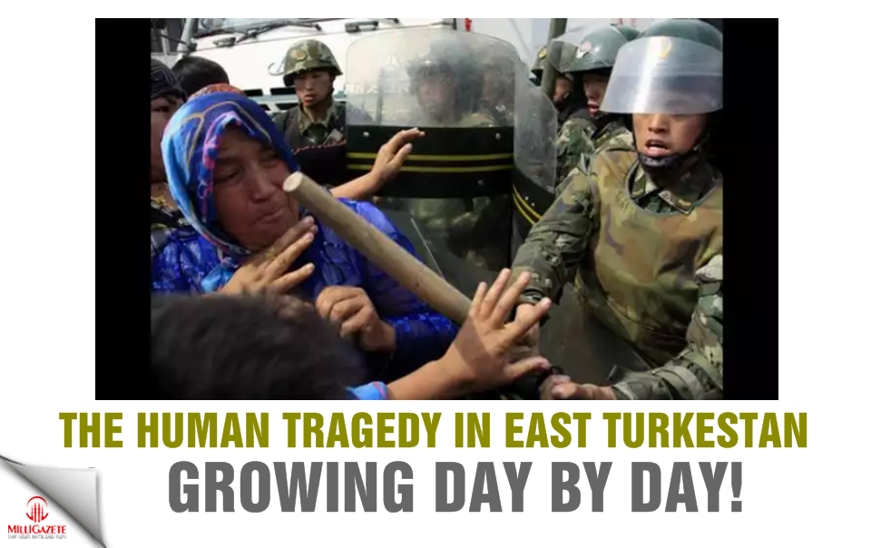 The human tragedy in East Turkestan growing day by day