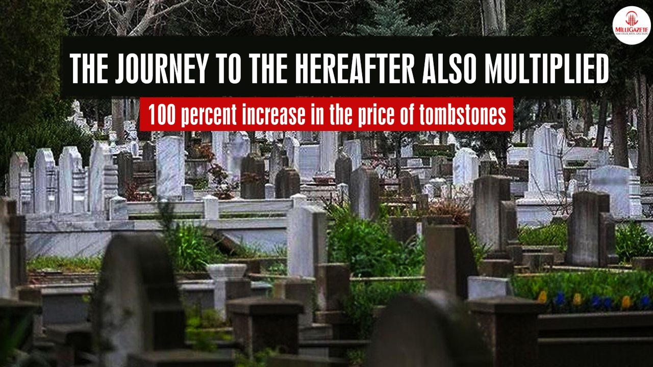 The journey to the hereafter also multiplied: 100 percent increase in the price of tombstones