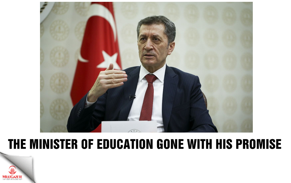 The minister of education gone with his promise