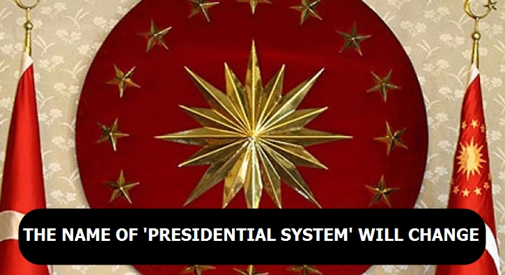 The name of `Presidential System` will change