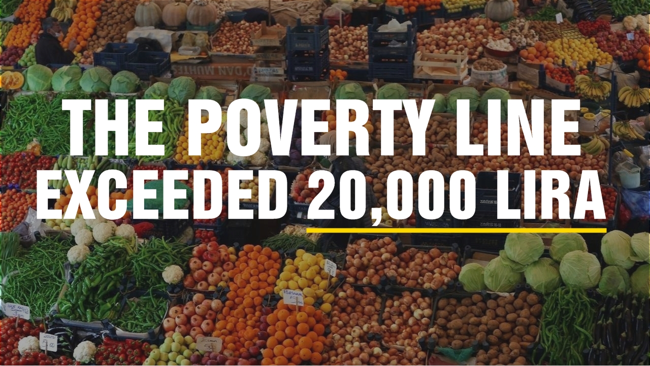 The poverty line exceeded 20,000 lira in Turkey