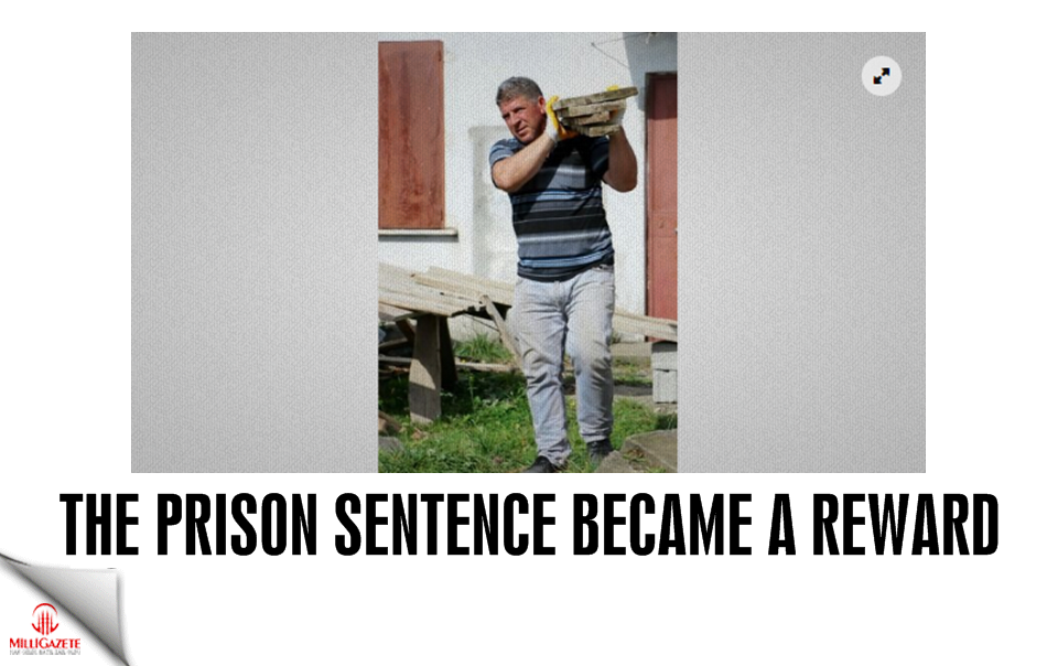 The prison sentence became a reward