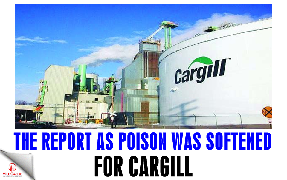 The report as poison was softened for Cargill