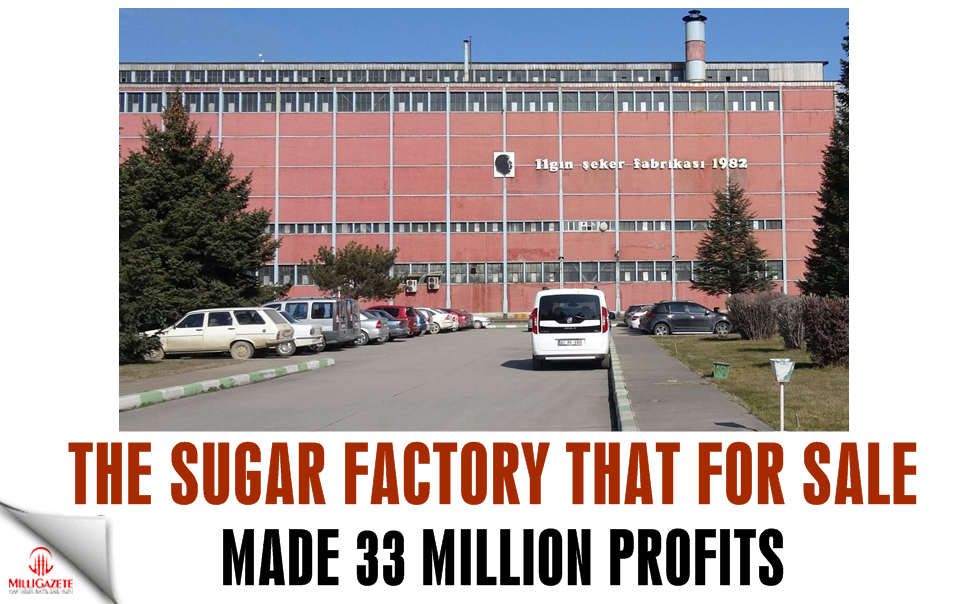The sugar factory that for sale made 33 million profits