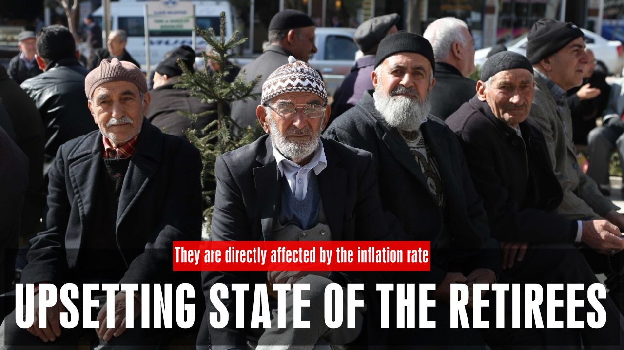 The upsetting state of the retirees in Turkey