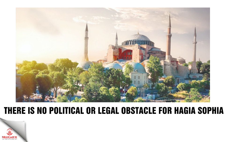 There is no political or legal obstacle for Hagia Sophia