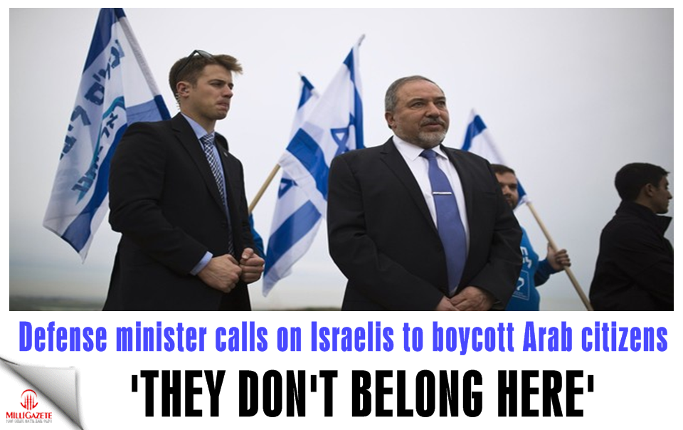 'They don't belong here': Defense minister calls on Israelis to boycott Arab citizens