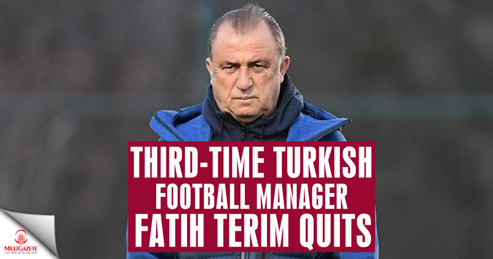 Third-time Turkish football manager Fatih Terim quits