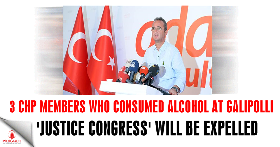 Three CHP members who consumed alcohol at Galipolli ‘justice congress’ will be expelled: Spokesperson