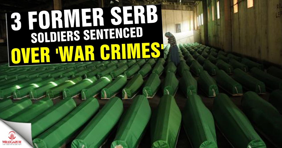 Three former Serb soldiers sentenced over ‘war crimes’