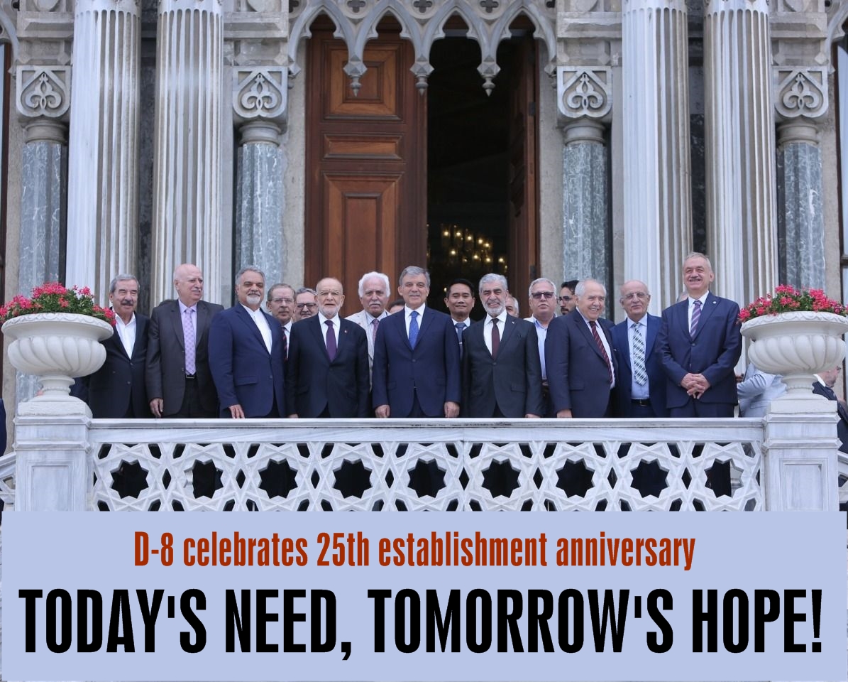 Today's need, tomorrow's hope... D-8 celebrates its 25th establishment anniversary