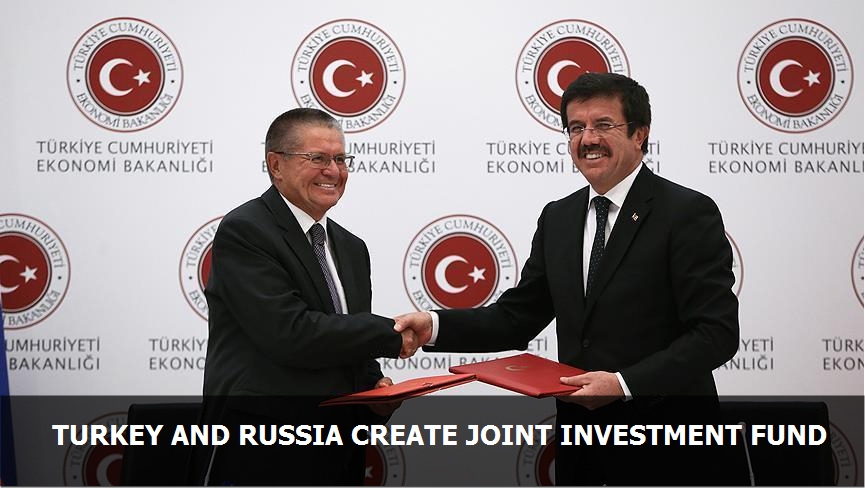 Turkey and Russia create joint investment fund