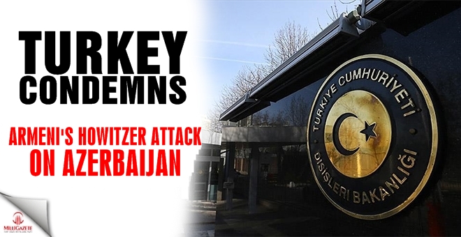 Turkey condemns Armenia's howitzer attack on Azerbaijan