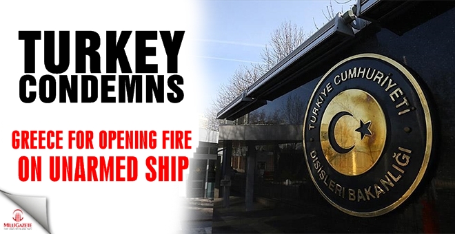 Turkey condemns Greece for opening fire on unarmed ship