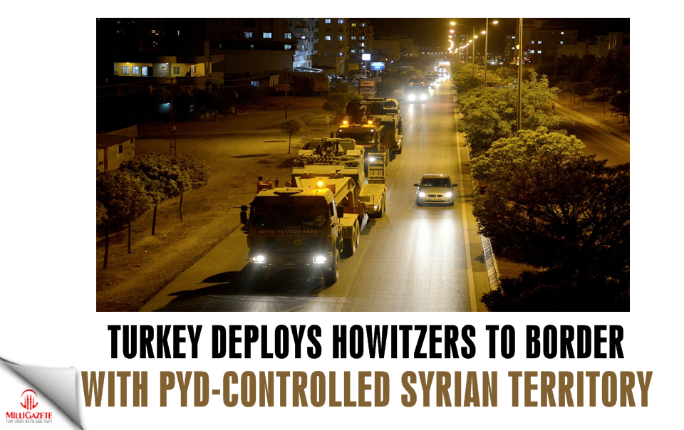 Turkey deploys howitzers, extra military personnel to border with PYD-controlled Syrian territory