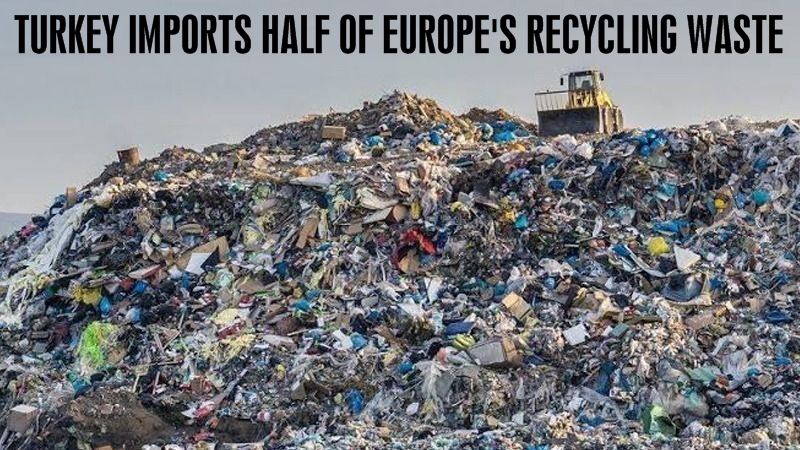 Turkey imports almost half of Europe's recycling waste