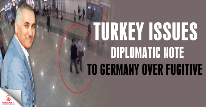 Turkey issues diplomatic note to Germany over fugitive