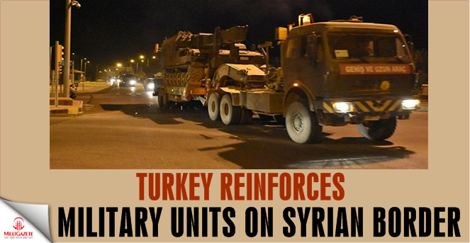 Turkey reinforces military units on Syrian border