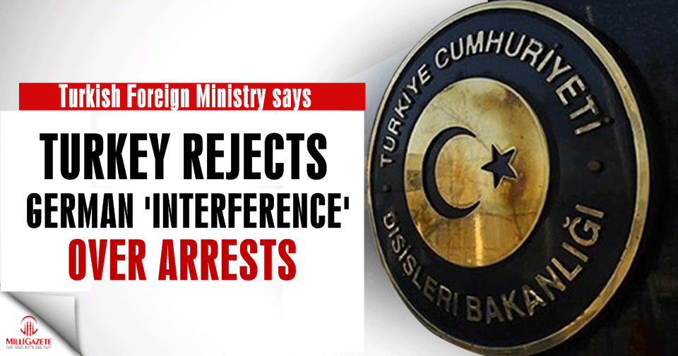 Turkey rejects German 'interference' over arrests