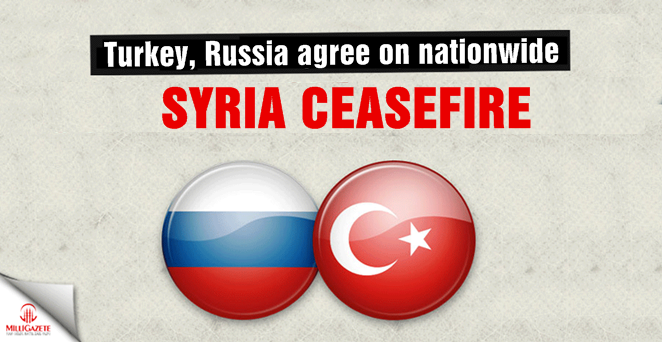Turkey, Russia agree on nationwide Syria ceasefire
