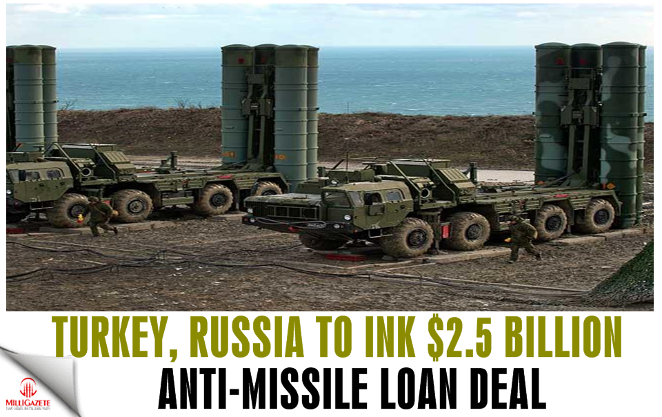 Turkey, Russia to ink $2.5 billion anti-missile loan deal
