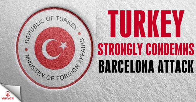 Turkey strongly condemns Barcelona terror attack