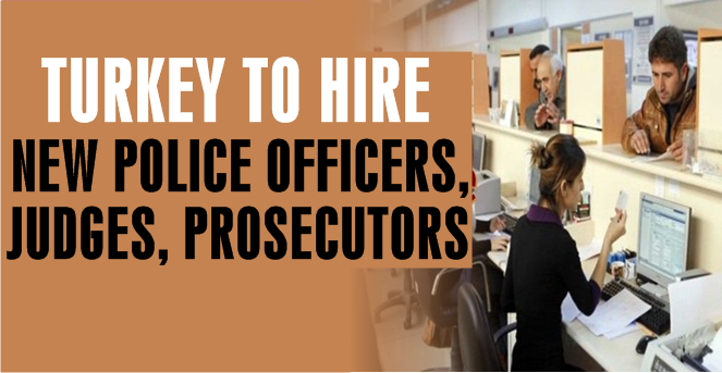 Turkey to hire new police officers, judges, prosecutors